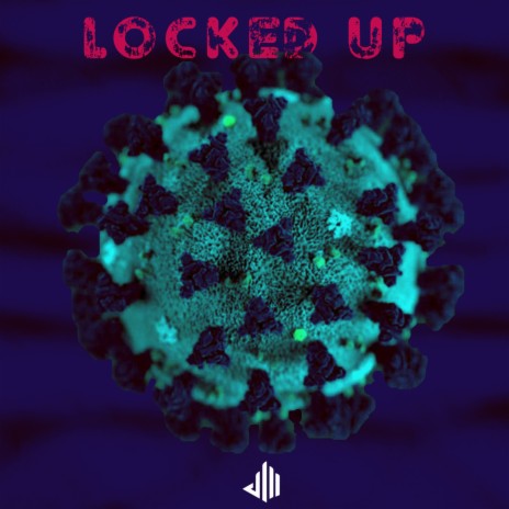 Locked Up | Boomplay Music