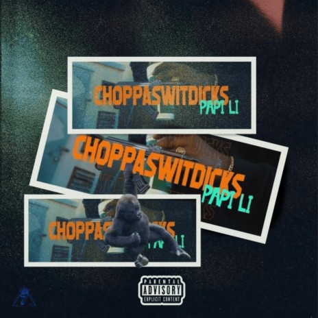 ChoppasWitDicks | Boomplay Music