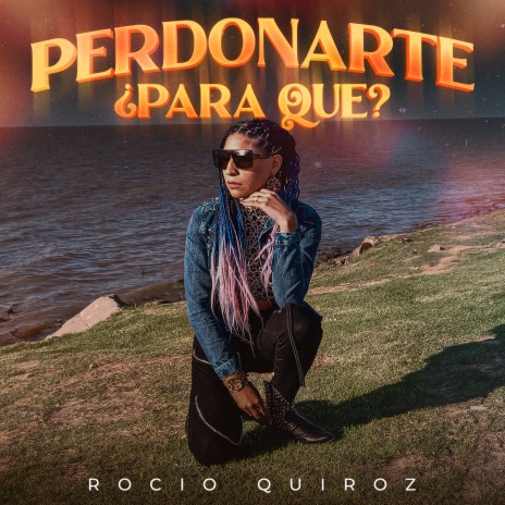 Perdonarte ¿Para Qué? | Boomplay Music