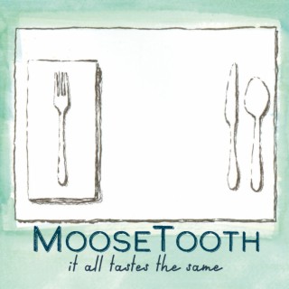 Moosetooth