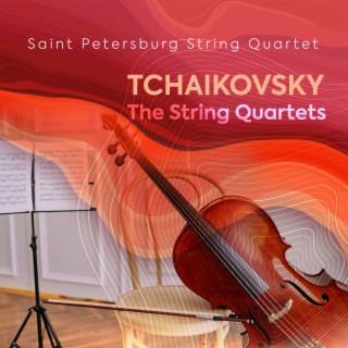 Tchaikovsky: The String Quartets