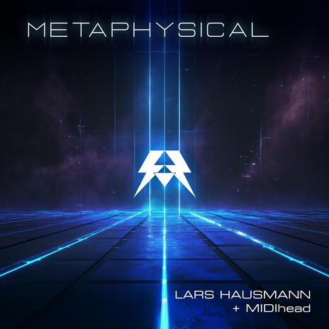 Metaphysical (Radio Edit) ft. MIDIhead & Lars Hausmann | Boomplay Music