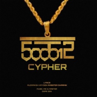 500012 Cypher ft. Rudraksh, Kayden Sharma, Ambster & Dope Don lyrics | Boomplay Music