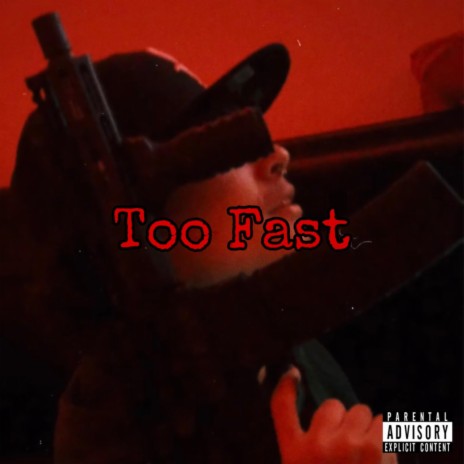 Too Fast | Boomplay Music