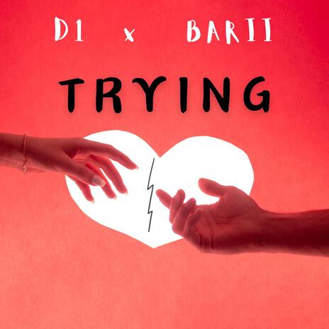 TRYING ft. Barii | Boomplay Music