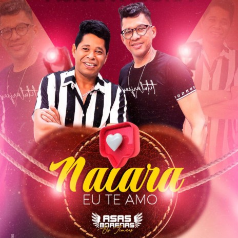 Naiara Eu Te Amo | Boomplay Music