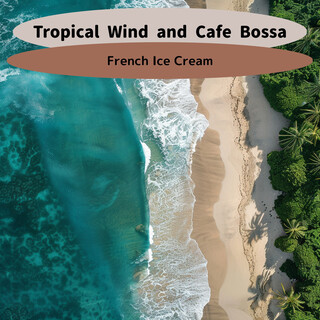 Tropical Wind and Cafe Bossa