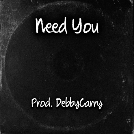 Need You | Boomplay Music