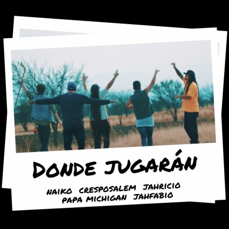 Donde Jugarán ft. cresposalem, jah Fabio, Papa Michigan & Jharicio | Boomplay Music