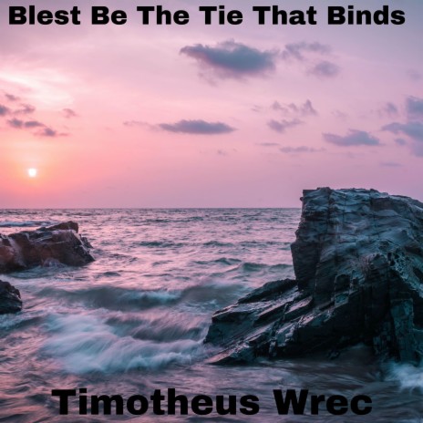 Blest Be the Tie That Binds | Boomplay Music