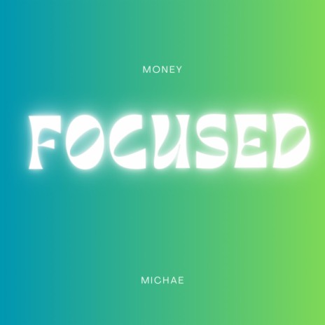 MONEY FOCUSED | Boomplay Music