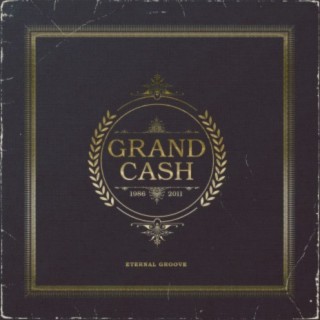 Grandcash 1986-2011 / Eternal Groove