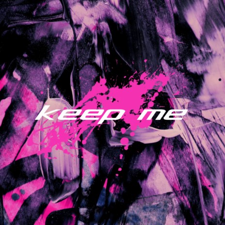 Keep Me | Boomplay Music