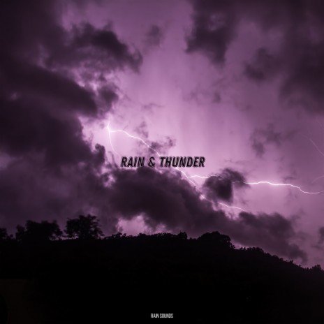 Rain & Thunder | Boomplay Music