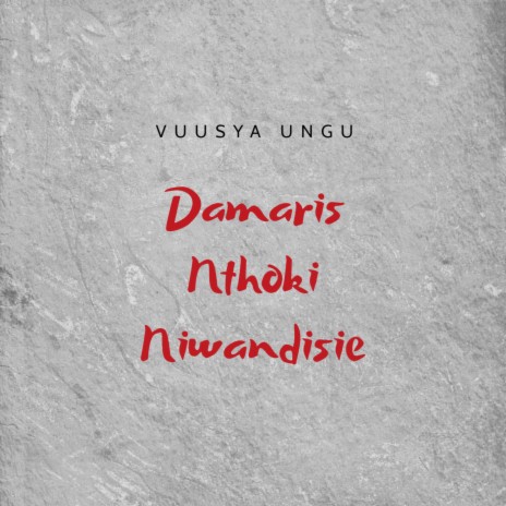 Damaris Nthoki Niwandisie | Boomplay Music