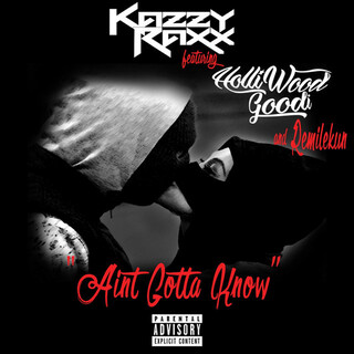 Ain't Gotta Know (feat. Holliwood Goodi & Remilekun)