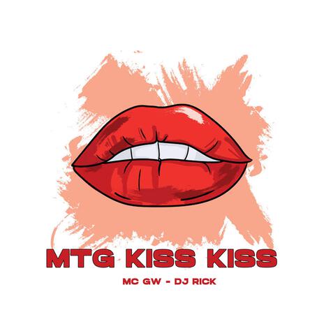 MTG Kiss Kiss | Boomplay Music