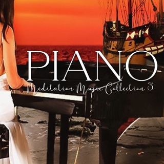 Piano Meditation Music Collection 3