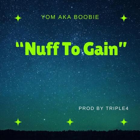 Nuff To Gain | Boomplay Music