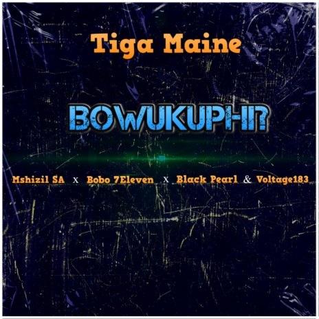 Bowukuphi? ft. Mshizil SA, Bobo 7Eleven, Black Pearl & Voltage183 | Boomplay Music