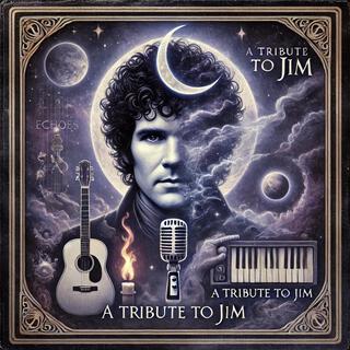 Eternal Echoes: A Tribute to Jim