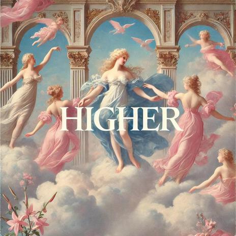 Higher | Boomplay Music