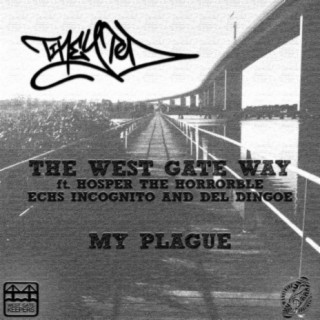 The West Gate Way/My Plague