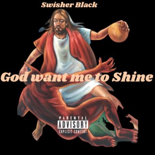 God Want Me To Shine