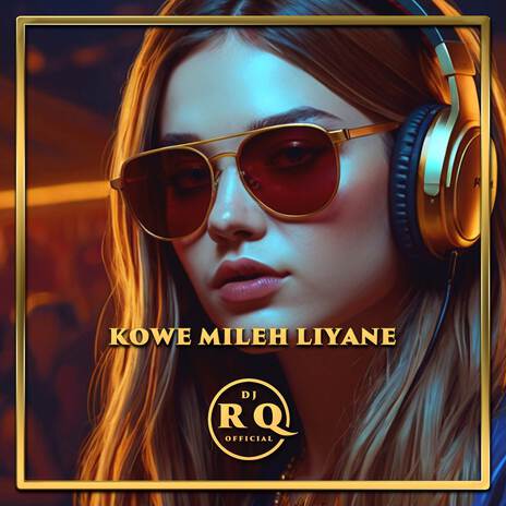 Kowe Mileh Liyane | Boomplay Music