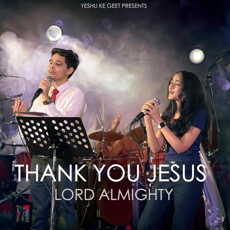 Thank You Jesus Lord Almighty ft. Shawn Milton & Shanon Milton | Boomplay Music