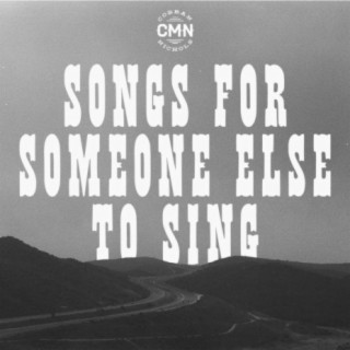 Songs for Someone Else to Sing