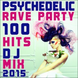 Psychedelic Rave Party 100 Hits Dj Mix 2015