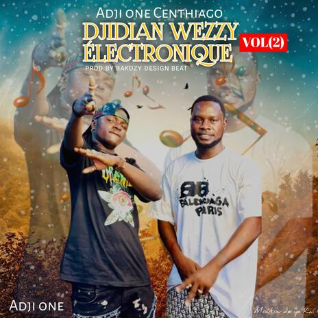 DJIDIAN WEZZY ÉLECTRONIQUE VOL 2 | Boomplay Music