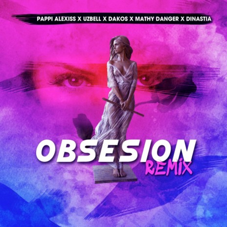 Obsesión (Remix) ft. Mathy danger, Pappi Alexiss, Dakos & Uzbell | Boomplay Music