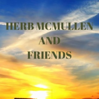 Herb McMullen and Friends