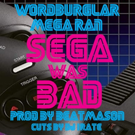 Sega Was Bad ft. Mega Ran | Boomplay Music