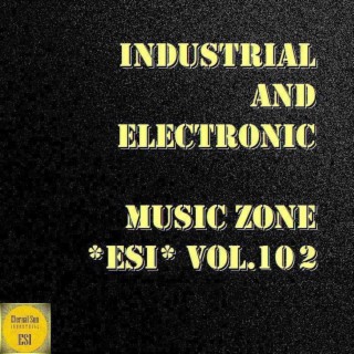 Industrial And Electronic - Music Zone ESI Vol. 102