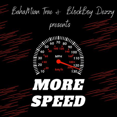 More Speed ft. Blockboy Dezzy | Boomplay Music