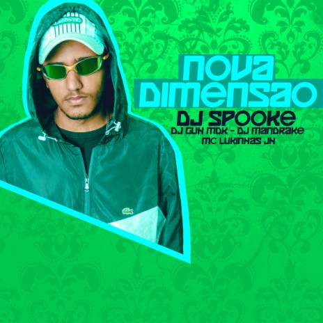 Nova Dimensão ft. MC Lukinhas Jh, DJ Guh mdk & Dj Mandrake | Boomplay Music