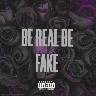 Be Real Be Fake