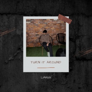 Turn it Around lyrics | Boomplay Music