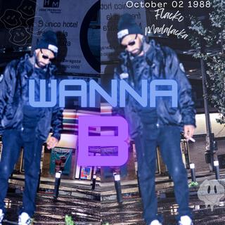 Wanna B lyrics | Boomplay Music