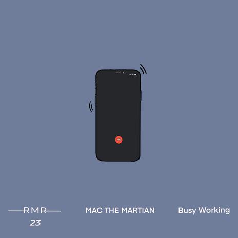 Busy Working ft. Mac The Martian | Boomplay Music