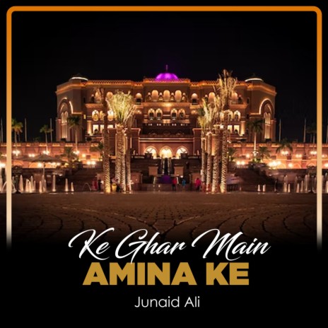 Ke Ghar Main Amina Ke | Boomplay Music