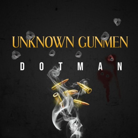 Unknown Gunmen | Boomplay Music