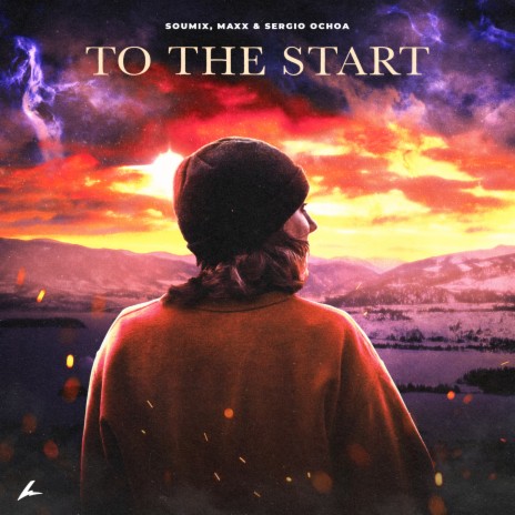 To the Start ft. Maxx & Sergio Ochoa | Boomplay Music