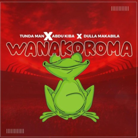 Wanakoroma ft. Tunda Man & Dulla Makabila | Boomplay Music