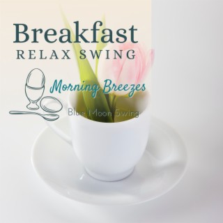 Breakfast Relax Swing - Morning Breezes