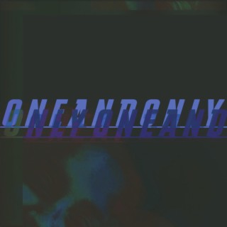 ONEANDONLY lyrics | Boomplay Music