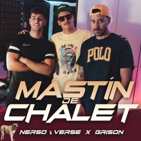 Mastín de Chalet ft. Griso | Boomplay Music